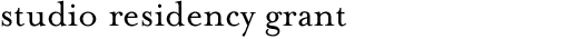 Studio Residency Grant
