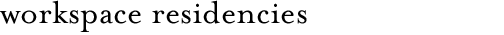 Workspace Residencies